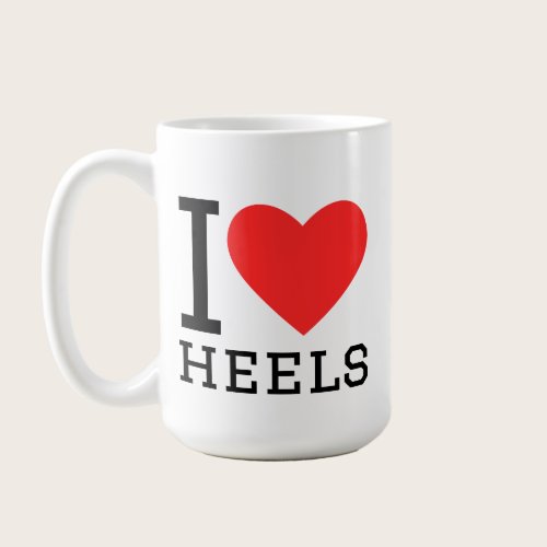 I love heels  coffee mug