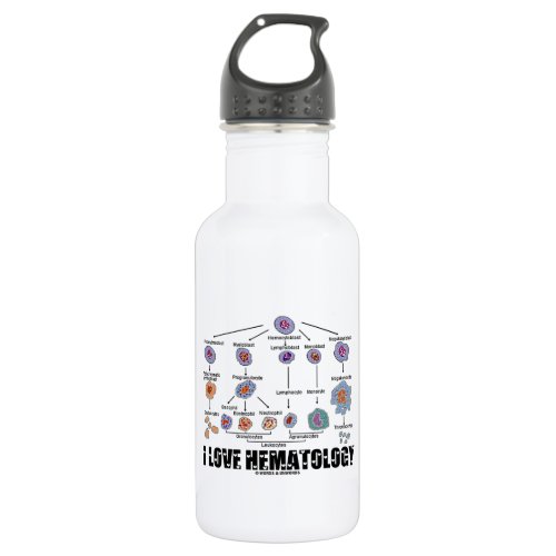 I Love Hematology Blood Cell Lineage Water Bottle