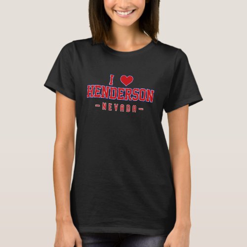 I Love Henderson Nevada T_Shirt