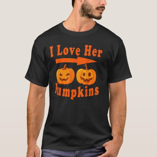 I Love Her Pumpkins Funny Quotes Halloween Costume T_Shirt