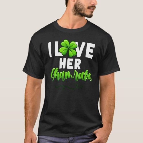   I Love Her Shamrocks Couples St Patricks Day For T_Shirt