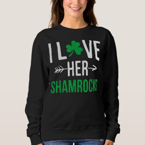 I Love Her Shamrocks St Patricks Day Couples Sweatshirt
