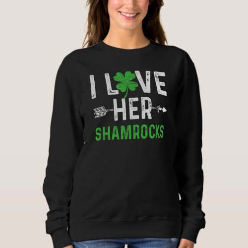 I Love Her Shamrocks  St Patricks Day Couples Sweatshirt