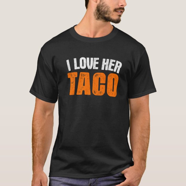 I Love Her Taco Couple Matching Halloween Costume  T-Shirt (Front)