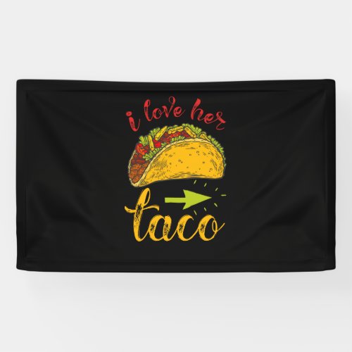 I Love Her Taco Matching Couple Cinco De Mayo Banner