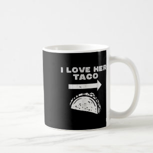 I Love Her Taco Matching Couple Cinco De Mayo Men Coffee Mug