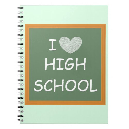 I Love High School Notebook