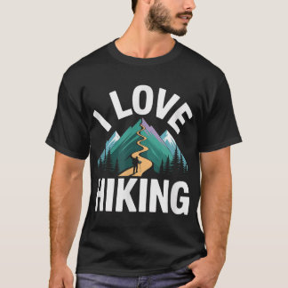 I Love Hiking Mountain Adventure Design  T-Shirt