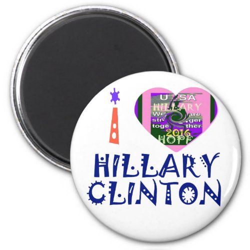 I Love Hillary Clinton for USA President Heart art Magnet