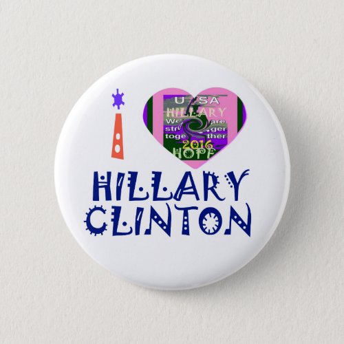 I Love Hillary Clinton for USA President Heart art Pinback Button