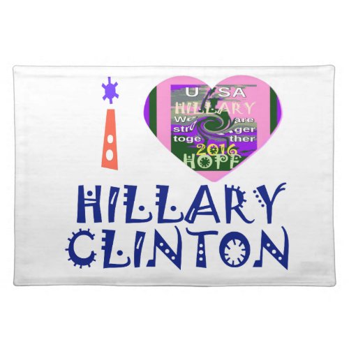 I Love Hillary Clinton for USA President Heart art Placemat