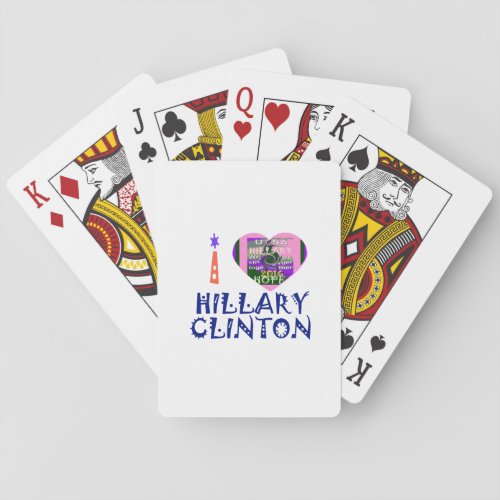 I Love Hillary Clinton for USA President Heart art Playing Cards