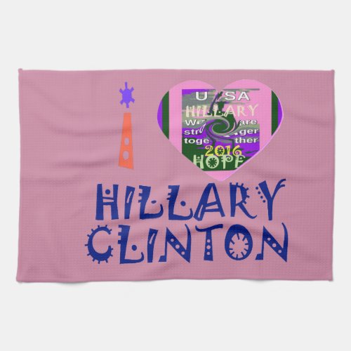 I Love Hillary Clinton for USA President Heart art Towel