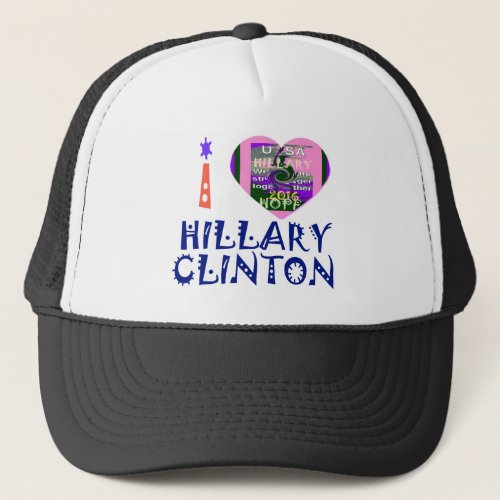 I Love Hillary Clinton for USA President Heart art Trucker Hat