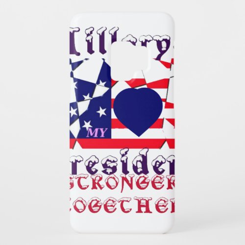 I love Hillary For USA President We are Stronger T Case_Mate Samsung Galaxy S9 Case