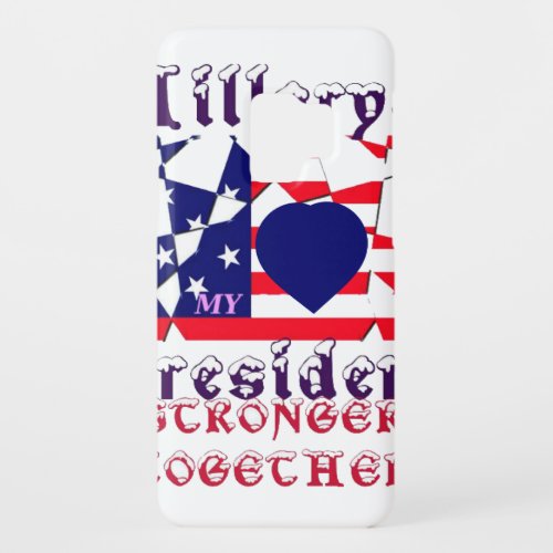 I love Hillary For USA President We are Stronger T Case_Mate Samsung Galaxy S9 Case