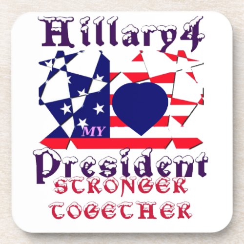 I love Hillary For USA President We are Stronger T Drink Coaster