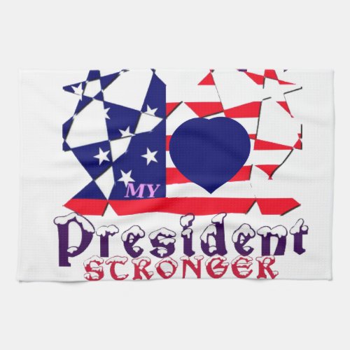 I love Hillary For USA President We are Stronger T Kitchen Towel