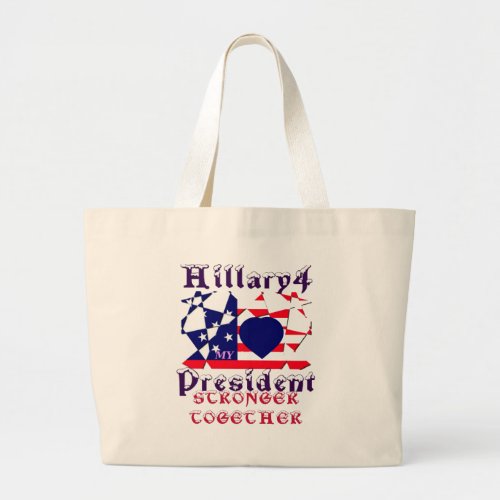 I love Hillary For USA President We are Stronger T Large Tote Bag