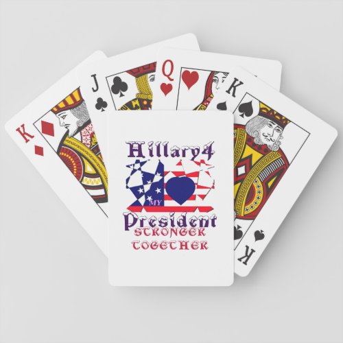 I love Hillary For USA President We are Stronger T Playing Cards