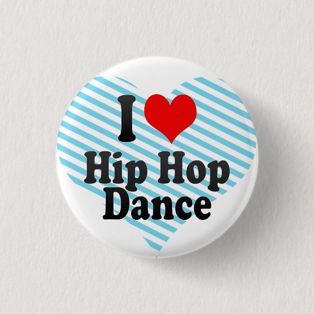 I love Hip Hop Dance Button (Front)