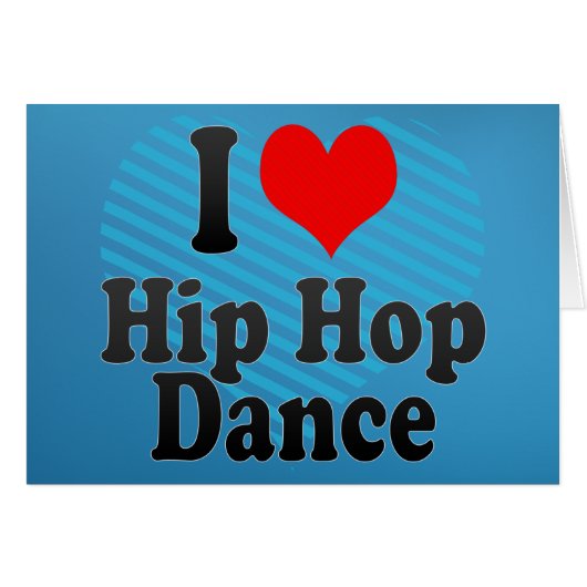 I love Hip Hop Dance Cards (Front Horizontal)
