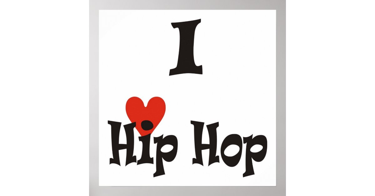 I Love Hip Hop Poster | Zazzle