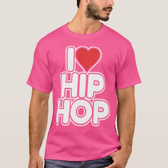 I Love Hip Hop T-Shirt (Front)