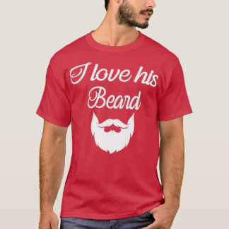 I love his beard funny women1 T-Shirt
