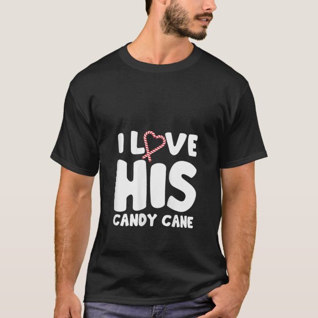 I Love His Candy Cane I Like Her Candies Matching  T-Shirt (Front)