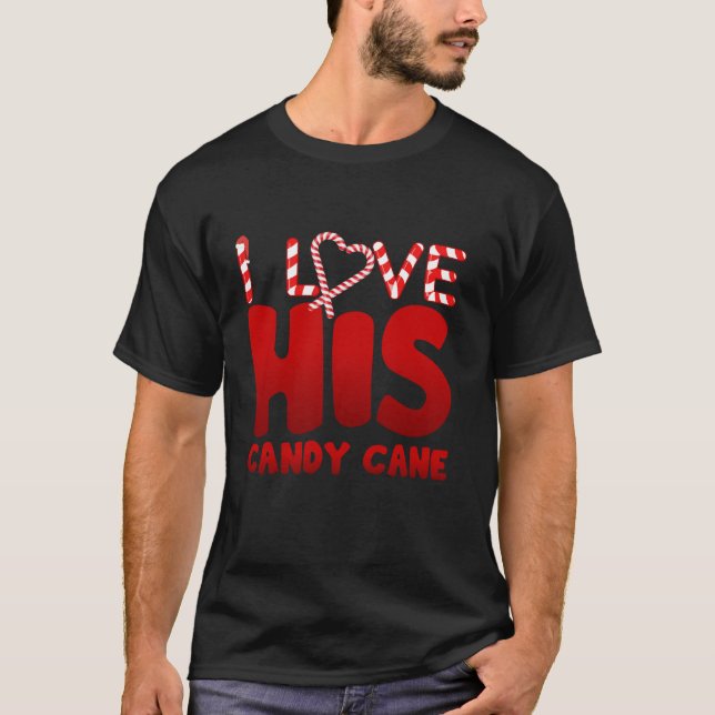 I Love His Candy Cane I Like Her Candies Matching  T-Shirt (Front)