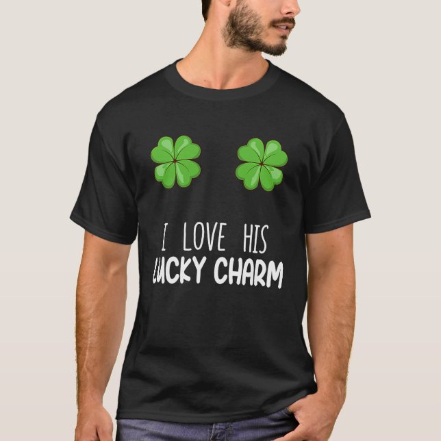 I Love His Lucky Charm St Patrick's Day Matching C T-Shirt (Front)