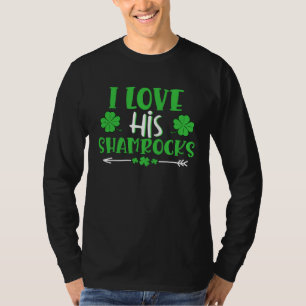 I Love His Shamrocks  St Patrick s Day Matching Co T-Shirt