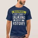 I love History shirt funny history lover gift
