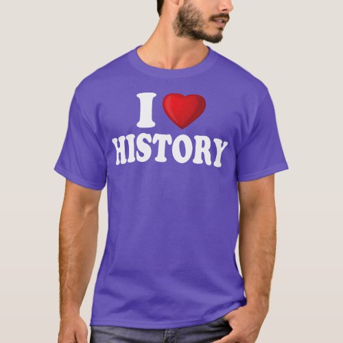 I Love History T_Shirt