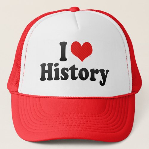 I Love History Trucker Hat