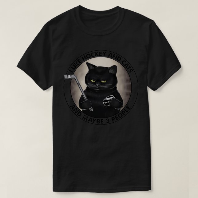 I Love Hockey And Cats And Maybe 3 People T-Shirt (Design Front)