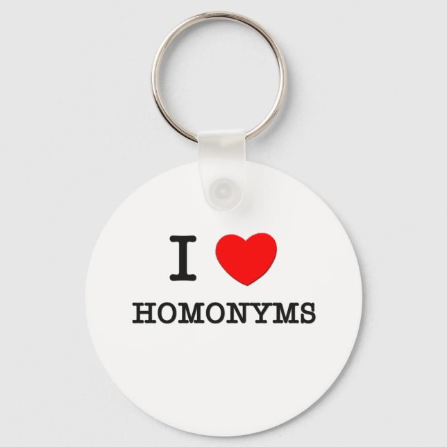 I Love Homonyms Keychain (Front)