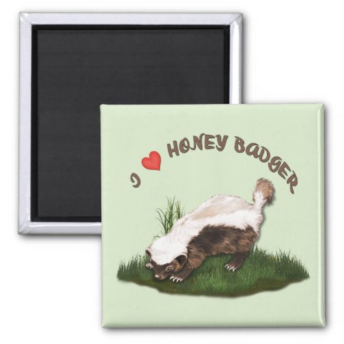 I Love Honey Badger Magnet