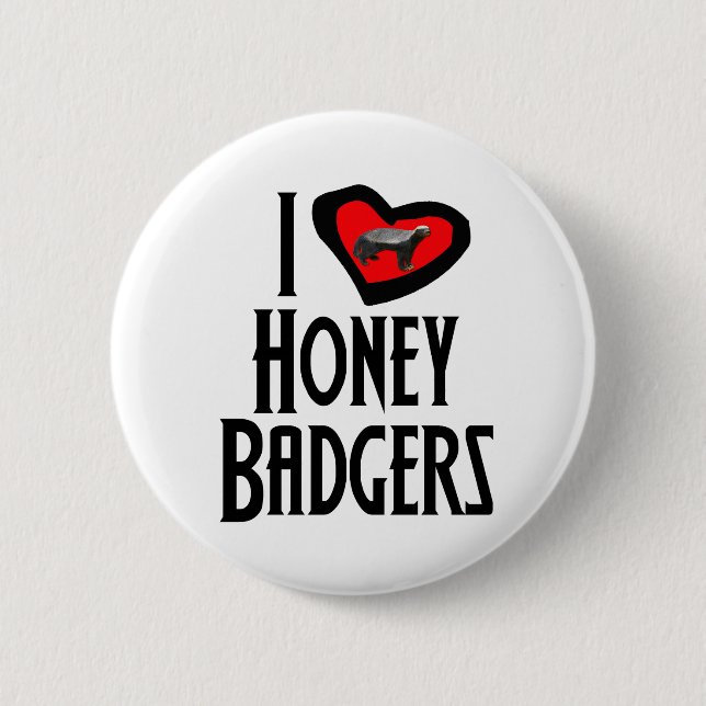 I Love Honey Badgers Button (Front)