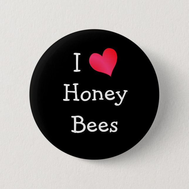 I Love Honey Bees Button (Front)