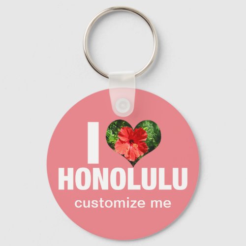 I Love Honolulu Hawaii Hibiscus Flower Custom Pink Keychain