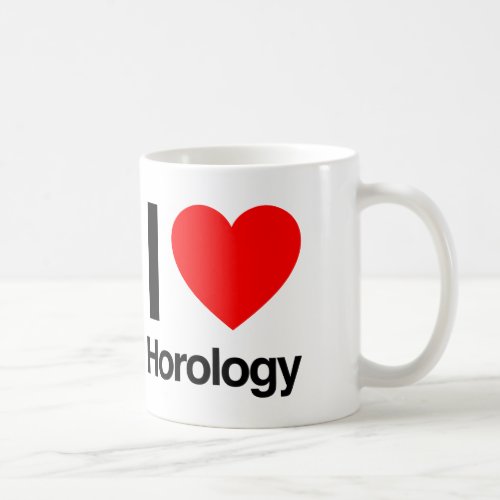 i love horology coffee mug