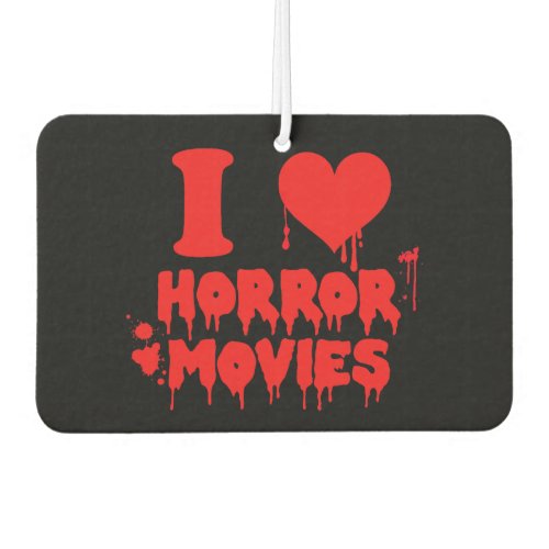 I Love Horror Movies Bloody Halloween Air Freshener