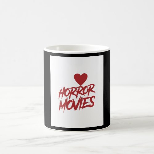 I love horror movies coffee mug