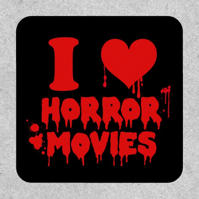 I Love Horror Movies Dripping Bloody Text Patch (Front)
