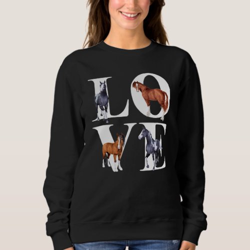 I Love Horses Farm Animal Horse  Horse Rider Sweatshirt