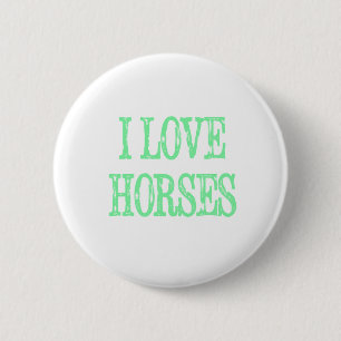 I Love Horses Pale Green Button