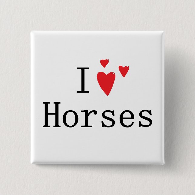 I Love Horses Pinback Button (Front)