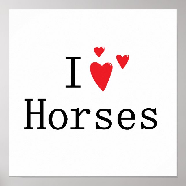 I Love Horses Poster (Front)